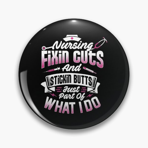 Item preview, Nursing Fixin Cuts And Stickin Butts Just Part Of What I DO designed and sold by Dream Imagine Create ..