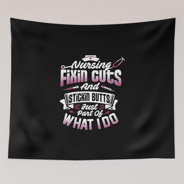 Item preview, Nursing Fixin Cuts And Stickin Butts Just Part Of What I DO designed and sold by Dream Imagine Create ..