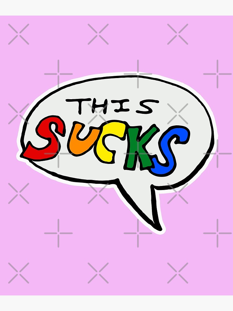 This Sucks Funny Meme Lgbtq Pride Double Meaning Greeting Card For Sale By Birdtheman Redbubble