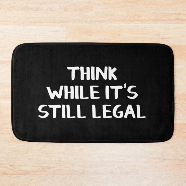 Item preview, Think while it's still legal designed and sold by allthetees.