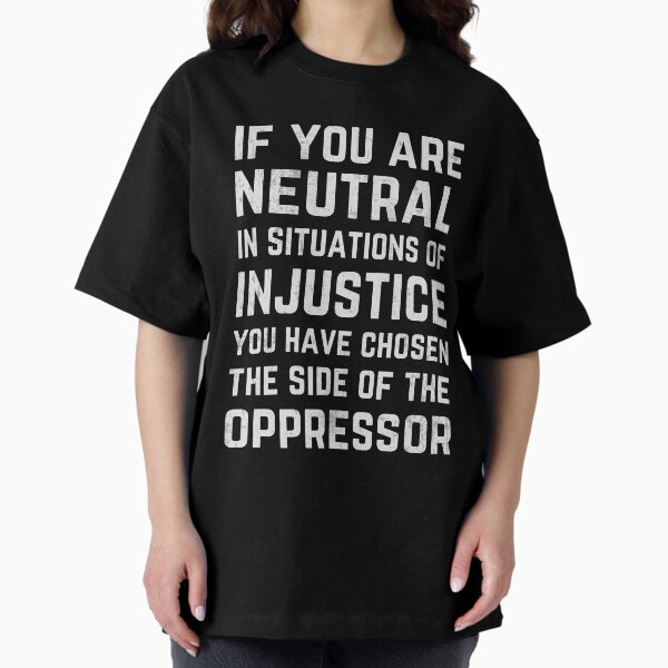 Artikel-Vorschau von  Sie haben sich für die Seite des Unterdrückers entschieden. "Dieses Slogan-Shirt für soziale Gerechtigkeit ist ein großartiges Geschenk für einen Krieger für soziale Gerechtigkeit.

, designt und verkauft von simolamiris.