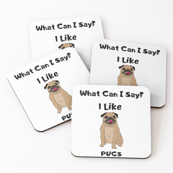 Item preview, What Can I Say? I Like Pugs Design designed and sold by 37jlee.