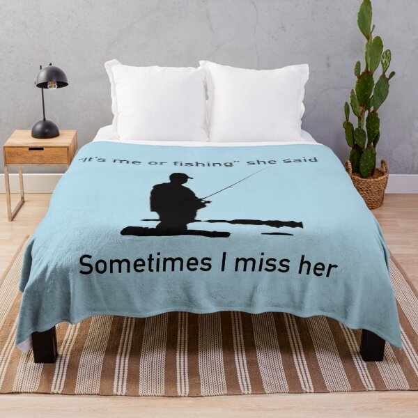 Item preview, It's me or fishing she said, sometimes I miss her designed and sold by Rccola55.