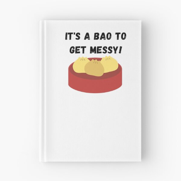 Item preview, It's A Bao to get Messy! Eat your bao! designed and sold by GrandmaApproved.