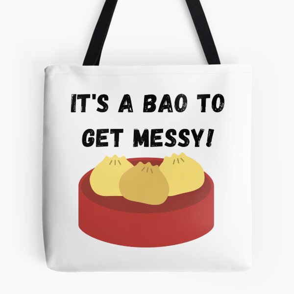 Item preview, It's A Bao to get Messy! Eat your bao! designed and sold by GrandmaApproved.