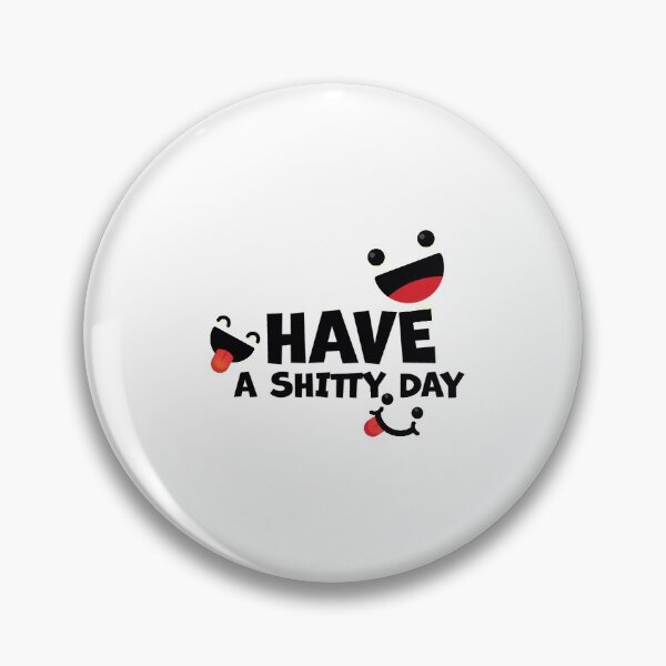 Item preview, Have A Shitty Day Gifts designed and sold by MalikaBela.