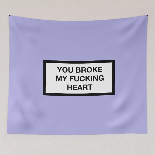 Item preview, YOU BROKE MY FUCKING HEART designed and sold by asymmetrickid.