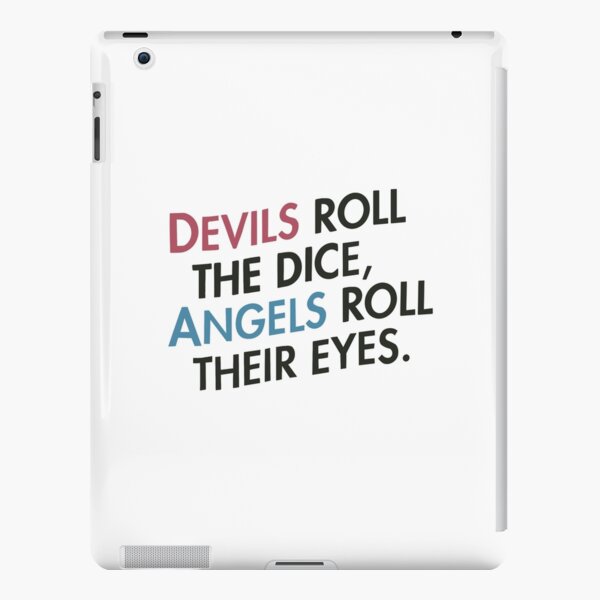 devils roll the dice, angels roll their eyes - taylor swift | iPad Case &  Skin