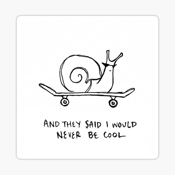 and they said i would never be cool Sticker