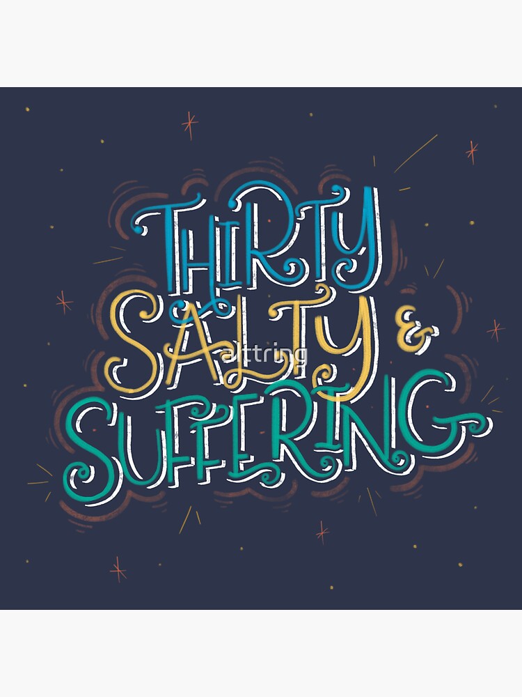 Thumbnail 3 of 3, Sticker, Thirty Salty & Suffering designed and sold by alttring.