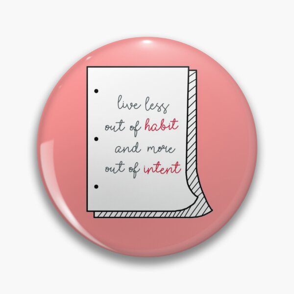 Item preview, live less out of habit and more out of intent sticker designed and sold by maddie-johansen.