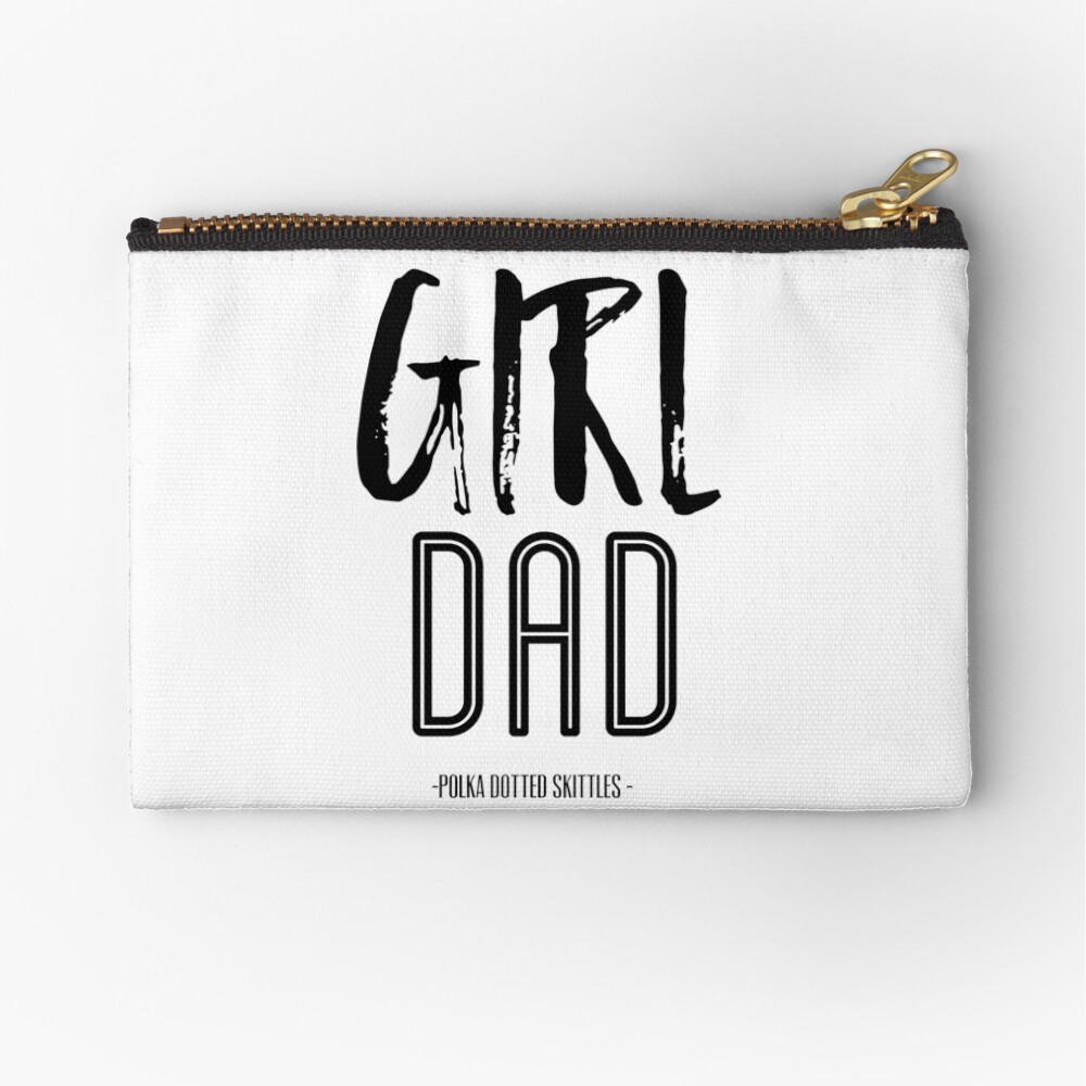 "Girl Dad" Zipper Pouch by polkadtdsktls Redbubble