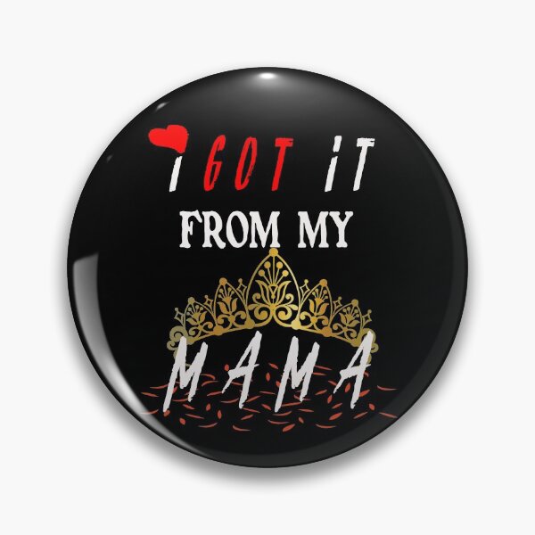 Item preview, I GOT IT FROM MAMA SHIRT, HEART, GIFTS, MOMMY, MAMMY GRANDMA, Queen, Crown designed and sold by hamdellah.