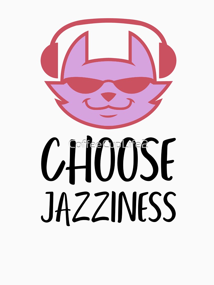 CoffeeCupLife: Choose Jazziness! by CoffeeCupLife2