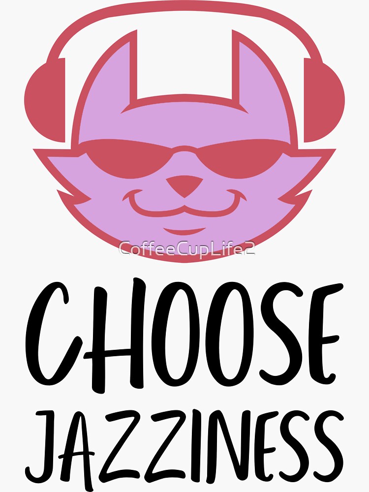 Artwork view, CoffeeCupLife: Choose Jazziness! designed and sold by CoffeeCupLife2