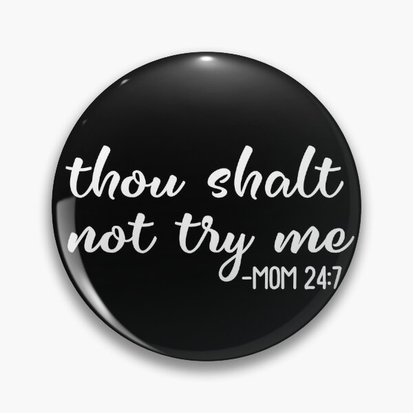 Item preview, Funny Thou Shalt Not Try Me Mom 24 7 Mother Quote Shirt Gear designed and sold by DynamicDesign.