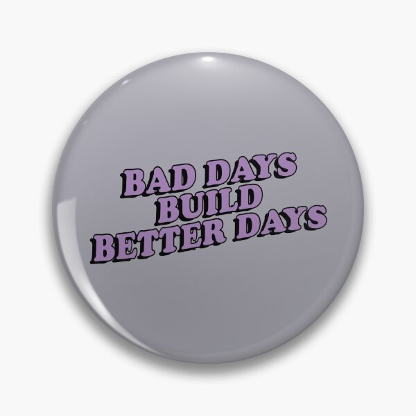 Item preview, BAD DAYS BUILD BETTER DAYS designed and sold by asymmetrickid.