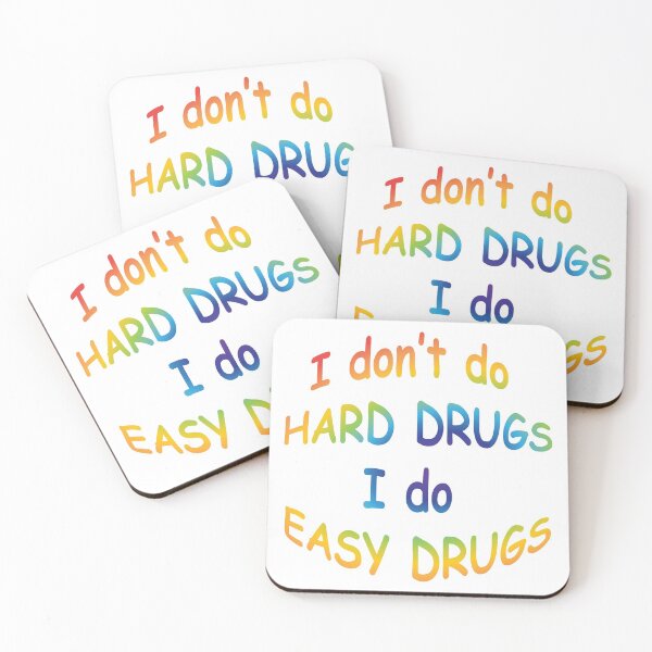 Item preview, I Don't Do Hard Drugs, I Do Easy Drugs designed and sold by Cbusch.