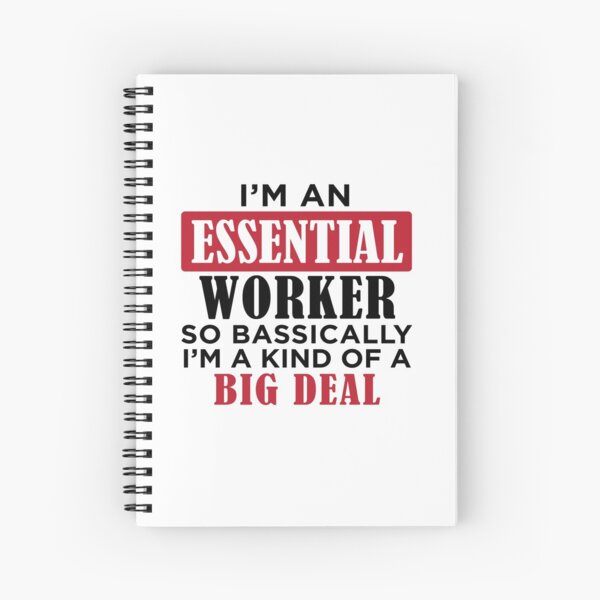 essential worker Spiral Notebook