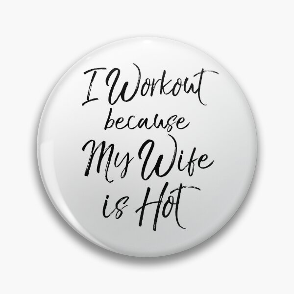 Artikelvorschau, I Workout Because My Wife is Hot Funny Workout Quote entworfen und verkauft von TNDesignStudio.