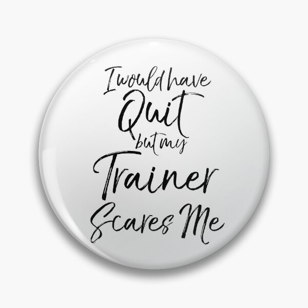 Item preview, I Would have Quit but My Trainer Scares Me Funny Workout Quote designed and sold by TNDesignStudio.