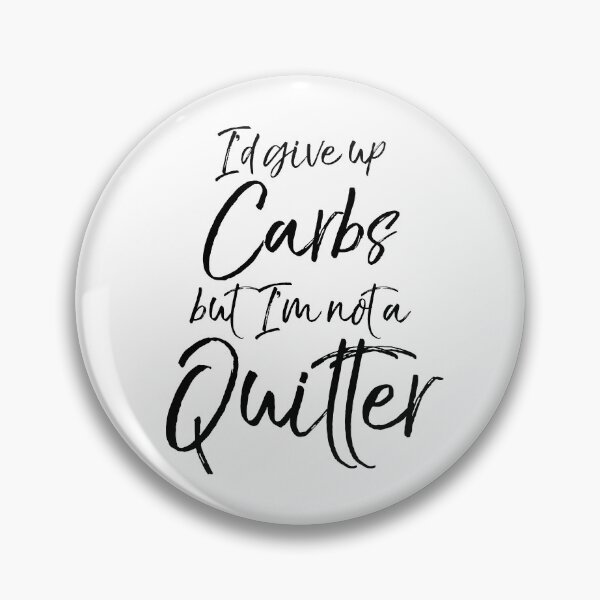 Item preview, I'd Give Up Carbs but I'm Not a Quitter Funny Workout Quote designed and sold by TNDesignStudio.