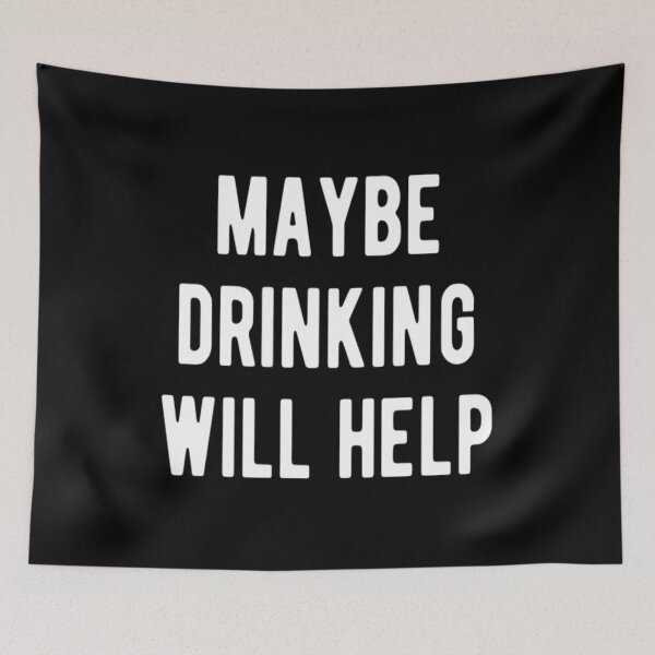 Item preview, Maybe Drinking Will Help designed and sold by CatMonkStudios.