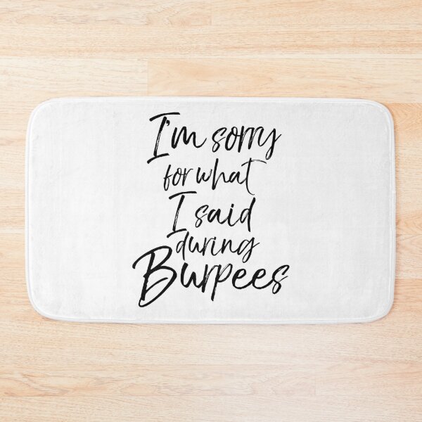 Artikelvorschau, I'm Sorry for What I Said During Burpees Funny Workout Quote entworfen und verkauft von TNDesignStudio.