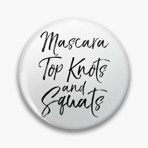 Artikelvorschau, Mascara Top Knots and Squats Funny Workout Quote entworfen und verkauft von TNDesignStudio.