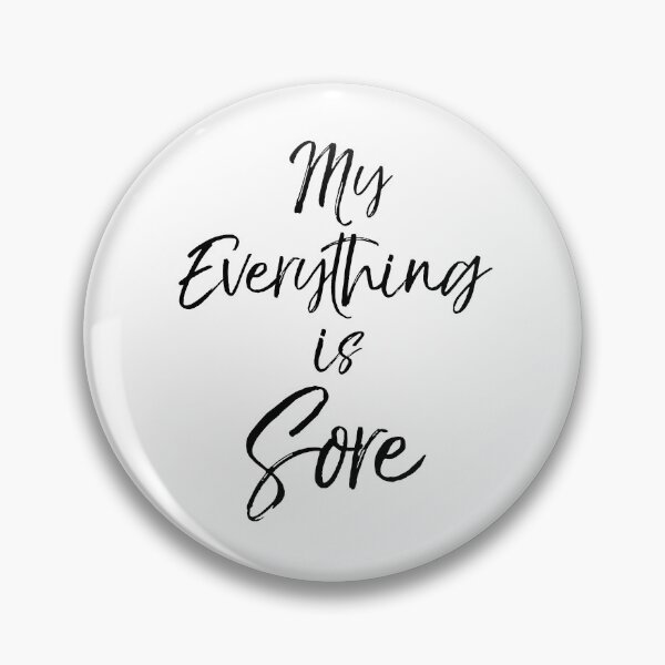 Artikelvorschau, My Everything is Sore Funny Workout Quote entworfen und verkauft von TNDesignStudio.