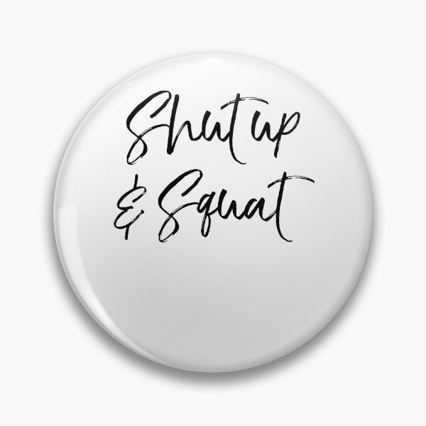 Artikelvorschau, Shut Up & Squat Funny Workout Quote entworfen und verkauft von TNDesignStudio.