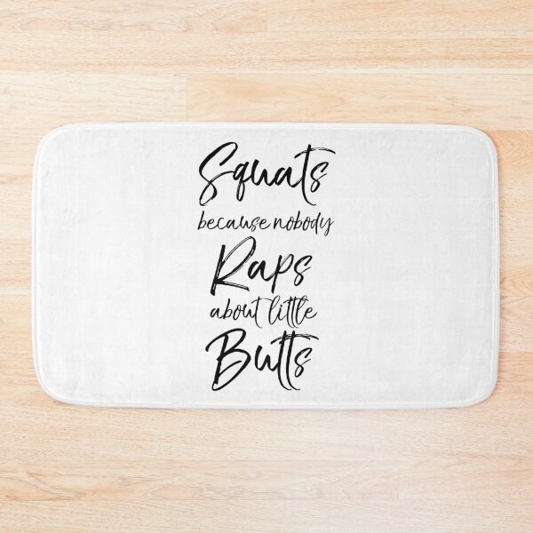 Item preview, Squats Because Nobody Raps Abpout Little Butts Funny Workout Quote designed and sold by TNDesignStudio.