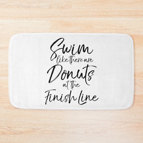 Item preview, Swim Like There are Donuts at the Finish Line Funny Workout Quote designed and sold by TNDesignStudio.