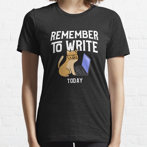 Remember to write today Essential T-Shirt