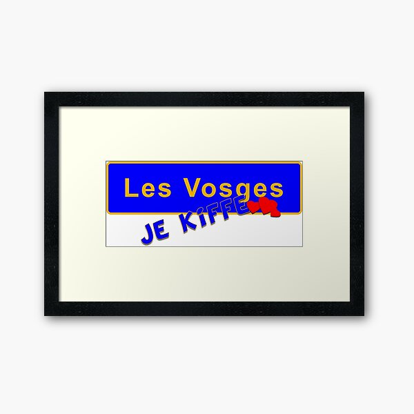 Les Vosges je kiffe Impression encadrée