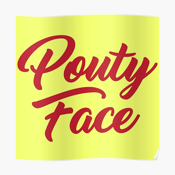 Pouty Face - A funny gift for an Addison trendy lover! Poster