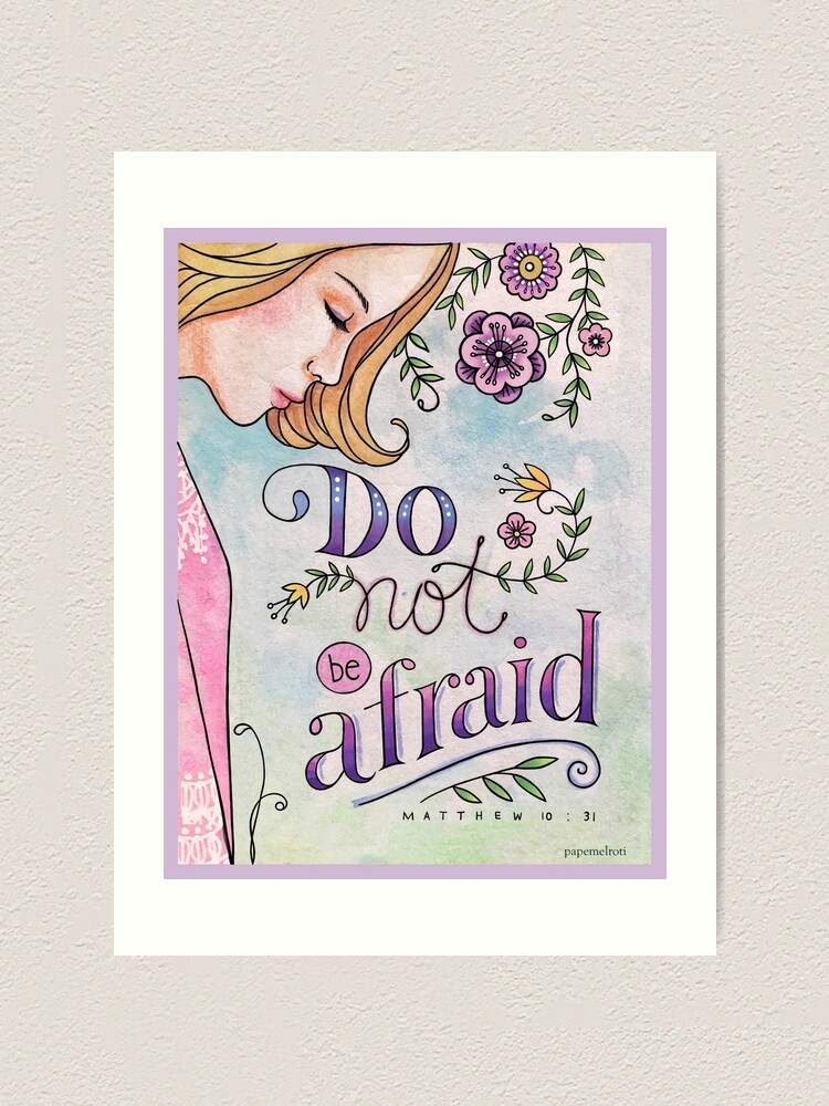 Do Not Be Afraid Matthew 10 31 Bible Verse Art Print For Sale By Do Not Be Afraid Matthew 10 31 Bible Verse Art Print For Sale By