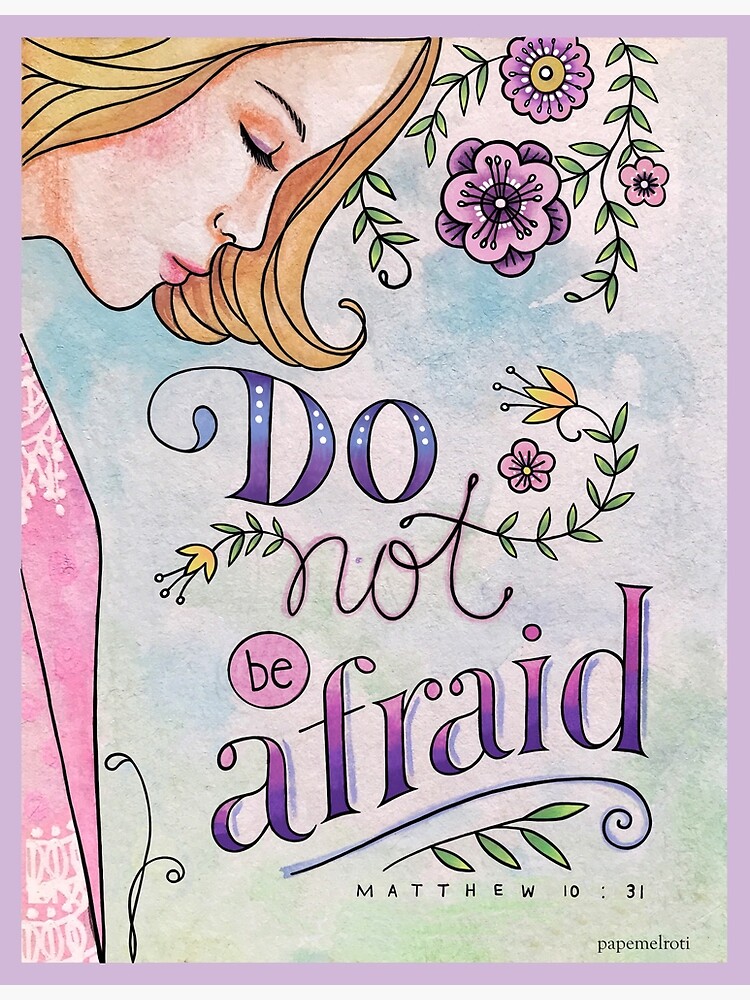 Do Not Be Afraid Matthew 10 31 Bible Verse Art Print For Sale By Do Not Be Afraid Matthew 10 31 Bible Verse Art Print For Sale By