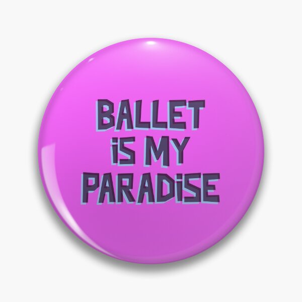 Item preview, BALLET IS MY PARADISE  designed and sold by myboydoesballet.