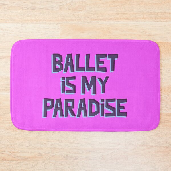 Item preview, BALLET IS MY PARADISE  designed and sold by myboydoesballet.