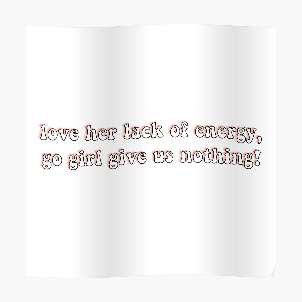 Love Her Lack Of Energy Go Girl Give Us Nothing Mask By Chloecreates Redbubble