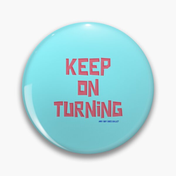 Item preview, KEEP ON TURNING designed and sold by myboydoesballet.