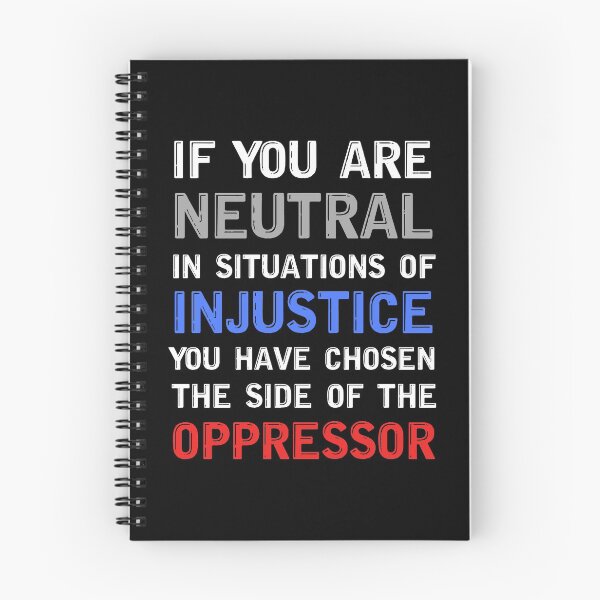 Item preview, If You Are Neutral In Situations Of Injustice designed and sold by dreamy11.