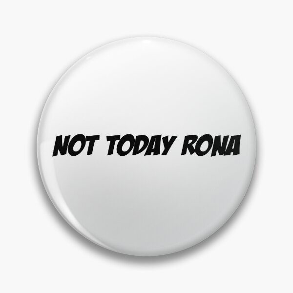 Item preview, Not today rona designed and sold by Ilyas912.