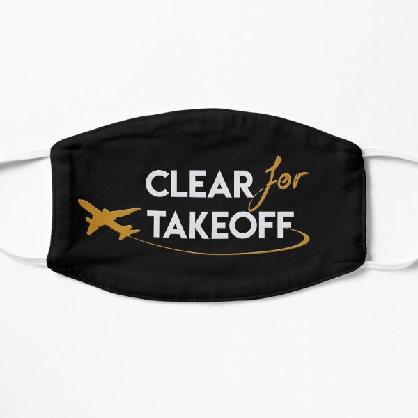 Clear for takeoff Flat Mask