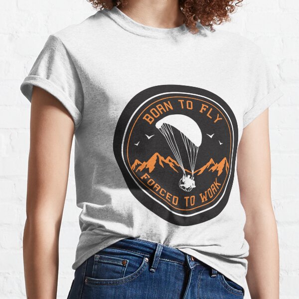 Born to fly - Forced to work Classic T-Shirt