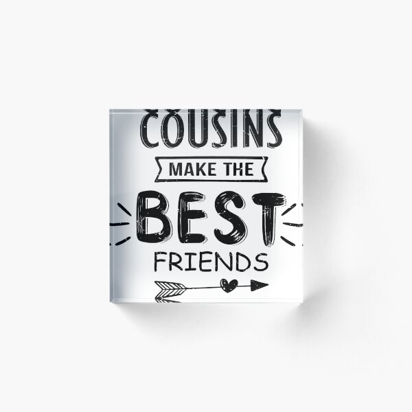 Produits Sur Le Theme Les Cousins Font Les Meilleurs Amis Citations Redbubble
