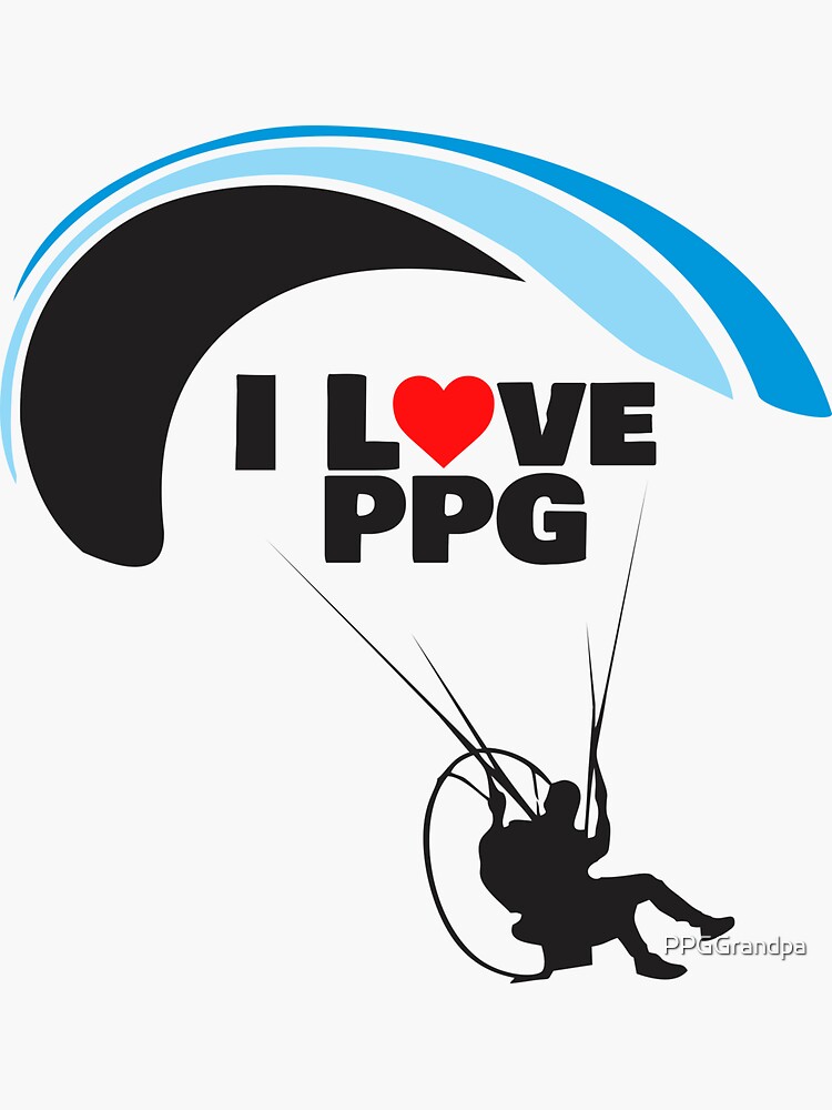 I LOVE PPG by PPGGrandpa