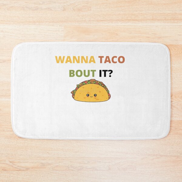 Item preview, WANNA A TACO quotes designed and sold by Max  Sklar.