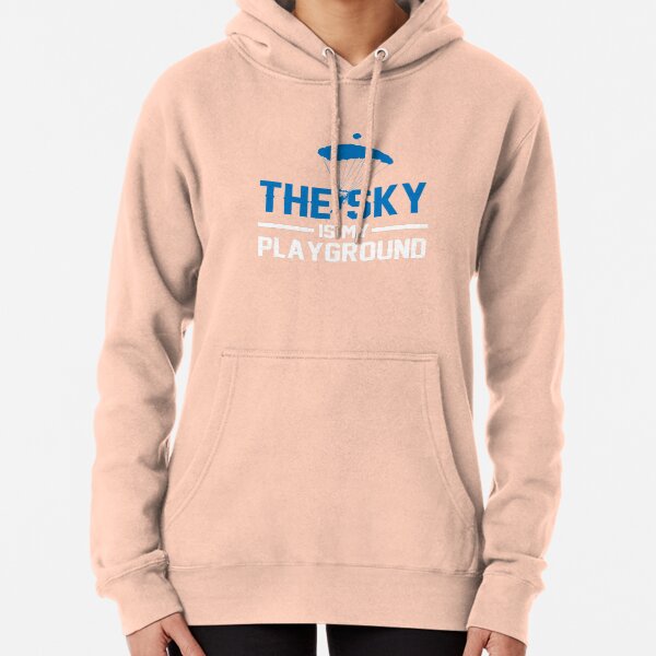 Paramotors - The sky is my playground Pullover Hoodie